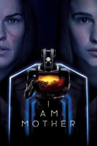 Download NetFlix I Am Mother (2019) {English With Subtitles} BluRay 480p [400MB] || 720p [900MB] || 1080p [2.6GB]