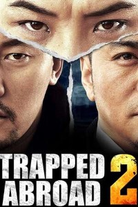 Download Trapped Abroad 2 (2016) Dual Audio (Hindi-Mangolian) 480p [350MB] || 720p [1GB]