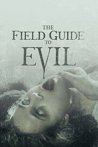 Download The Field Guide to Evil (2018) Dual Audio (Hindi-English) 480p [400MB] || 720p [1GB]
