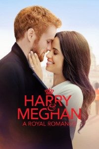 Download Harry & Meghan: A Royal Romance (2018) {English With Subtitles} Web-Rip 720p [900MB] || 1080p [1.7GB]