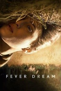 Download Fever Dream (2021) {English With Subtitles} 480p [300MB] || 720p [750MB] || 1080p [1.8GB]