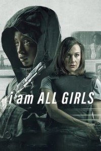 Download I Am All Girls (2021) {English With Subtitles} 480p [450MB] || 720p [1GB]