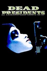 Download Dead Presidents (1995) {English With Subtitles} 480p [400MB] || 720p [850MB] || 1080p [2.2GB]