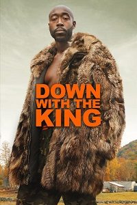 Download Down with the King (2021) {English With Subtitles} 480p [350MB] || 720p [850MB] || 1080p [2GB]