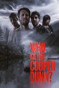 Download Who Killed Cooper Dunn? (2022) {English With Subtitles} 480p [300MB] || 720p [800MB] || 1080p [1.8GB]