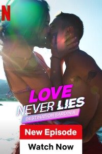 Download Love Never Lies: Destination Sardinia (Season 1) [S01E07 Added] Dual Audio {English-Spanish} WeB-DL 720p 10Bit [450MB] || 1080p [1GB]