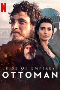 Download Netflix Rise of Empires: Ottoman (Season 1-2) Dual Audio (Hindi-English) WeB-DL 720p [300MB] || 1080p [950MB]