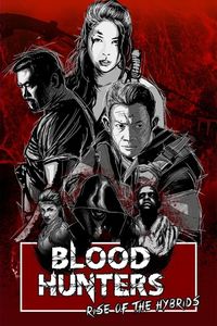 Download Blood Hunters: Rise Of The Hybrids (2019) Dual Audio {Hindi-English} WEB-DL 480p [230MB] || 720p [920MB]