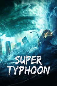 Download Super Typhoon (2020) Dual Audio {Hindi-Chinese} WEB-DL 480p [240MB] || 720p [670MB] || 1080p [1GB]