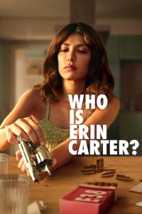 Download Who Is Erin Carter? (Season 1) {Hindi-English} Web-DL 480p [150MB] || 720p [450MB] || 1080p [1GB]