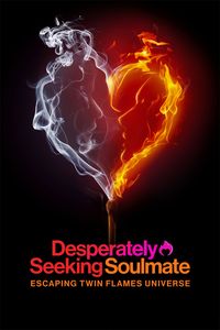 Download Desperately Seeking Soulmate: Escaping Twin Flames Universe Season 1 (English Audio) WeB-DL 720p [400MB] || 1080p [900MB]
