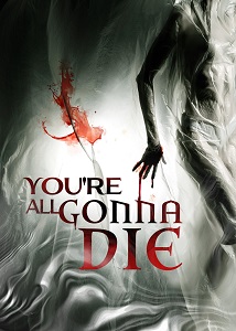 Download You’re All Gonna Die (2023) {English With Subtitles} 480p [300MB] || 720p [800MB] || 1080p [1.8GB]