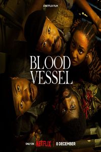 Download Blood Vessel (2019) (Ijo-English Audio) Msubs WeB-DL 480p [400MB] || 720p [1.1GB] || 1080p [2.6GB]