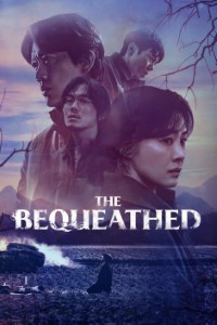 Download The Bequeathed (Season 1) Multi Audio {Hindi-English-Korean} WeB-DL 480p [200MB] || 720p [300MB] || 1080p [920MB]
