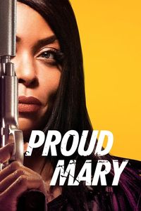 Download Proud Mary (2018) Dual Audio {Hindi-English} BluRay 480p [300MB] || 720p [840MB] || 1080p [1.9GB]