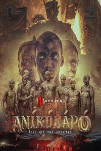 Download Aníkúlápó: Rise of the Spectre Season 1 {Yoruba-English Audio} Msubs Web-Dl 720p [450MB] || 1080p [1.5GB]