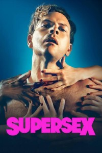 Download Supersex (Season 1) Multi Audio {Hindi-English-Italian} WeB-DL 480p [180MB] || 720p [320MB] || 1080p [1.2GB]
