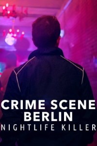 Download Crime Scene Berlin: Nightlife Killer (Season 1) Dual Audio {English-German} WeB-DL 720p [320MB] || 1080p [1.5GB]
