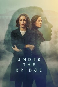 Download Under The Bridge (Season 1) [S01E05 Added] {English Audio With Subtitles} WeB-DL 720p [250MB] || 1080p [980MB]